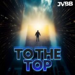 JVBB - To the Top (Original Mix)