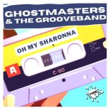 GhostMasters & The GrooveBand - Oh My Sharonna (Extended Mix)