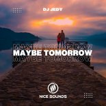 DJ JEDY - Maybe Tomorrow