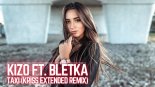 Kizo ft. Bletka - TAXI (Kriss Extended Remix)