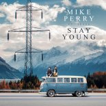 Mike Perry feat. Tessa Odden - Stay Young