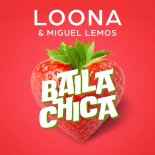 Loona & Miguel Lemos - Baila Chica