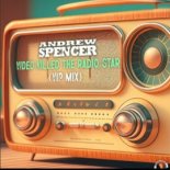 Andrew Spencer - Video Killed the Radio Star (VIP Mix) (Extended Mix)