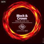 Block & Crown - Make Me Love You (Original Mix)