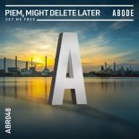 Piem, Might Delete Later - Set Me Free (Extended Mix)