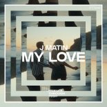 J Matin - My Love (Original Mix)
