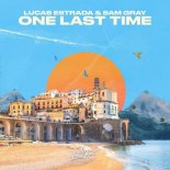 Lucas Estrada & Sam Gray - One Last Time