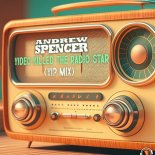 Andrew Spencer - Video Killed the Radio Star (VIP Mix)