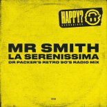 Mr Smith - La Serenissima (Dr Packer’s Retro 90’s Extended Mix)