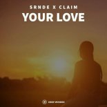 SRNDE & Claim - Your Love