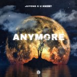 Juyong & U Know_ - Anymore (Extended Mix)