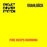 John Dahlbäck & Sneaky Sound System - Fire Keeps Burning (Extended Version)