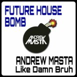 Andrew Masta - Like Damn Bruh