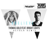Thomas Gold Feat. Bright Lights - Believe (Heyder Remix)