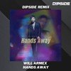 Will Armex - Hands Away (Dipside Remix) [Radio Edit]