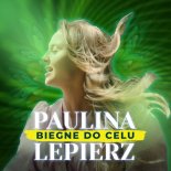 Paulina Lepiarz - Biegnę Do Celu