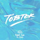 Tobtok - Fast Car