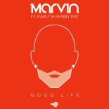 Marvin feat Karly & Kenny Ray - Good Life (Radio Edit)