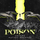 Astero & Matvey Emerson - Poison (Extended Mix)