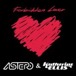 Astero & Katherine Ellis - Forbidden Lover (Original Mix)