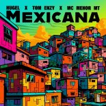 HUGEL & Tom Enzy Feat. MC Menor MT - Mexicana (Extended Mix)