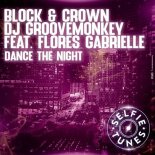 Block & Crown, Dj Groovemonkey feat. Flores Gabrielle - Dance The Night (Extended Mix)