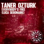 Taner Ozturk - Everybody's Free (Luca Debonaire Extended Remix)