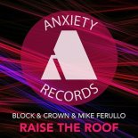 Block & Crown & Mike Ferullo - Raise The Roof (Club Mix)