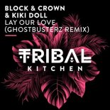 Block & Crown & Kiki Doll - Lay Our Love (Ghostbusterz Extended Remix)
