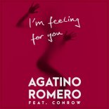Agatino Romero feat. Conrow - I'm Feeling for You