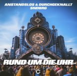 Anstandslos & Durchgeknallt Feat. Sndbrg - Rund Um Die Uhr