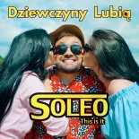 Soleo - Dziewczyny Lubią (Radio Edit)