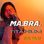 Ma.Bra. Featuring Titanium - The Beat (Kuantize Mix)