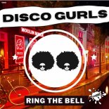 Disco Gurls - Ring The Bell (Extended Mix)