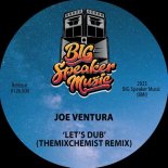 Joe Ventura - Let's Dub (TheMixChemist Remix)