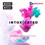Misha Klein, Lisitsyn feat. Vika Grand - Intoxicated (MBNN Extended Remix)