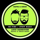 Re-Tide, Steff Daxx - Love Hangover (Mattei & Omich Extended Remix)