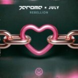 Jerome x July - Rebellion (Extended Mix)