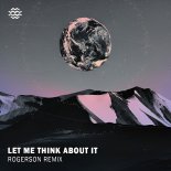 Fedde Le Grand ft. Ida Corr - Let Me Think About It (Rogerson Remix)