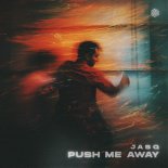Jasq - Push Me Away