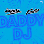 Jordiz & Karlie Chui - Daddy DJ (Extended Mix)