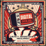 Heavy Resistance & Required - Digital Overload (Extended Mix)