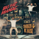 MC Raise & Tharken - Big Fat Maniac (Extended Mix)