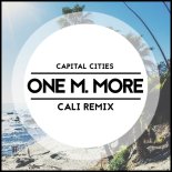 Capital Cities - One Minute More (Cali Tropical Remix)