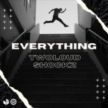 Twoloud & Shockz - Everything (Extended Mix)