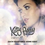 Katy Perry - Firework (Zach Martinez Donk Edit)
