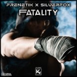 Frenetik x Silverfox - Fatality (Original Mix)