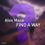 Alex Mase - Find A Way (Original Mix)