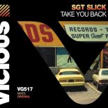 Sgt Slick - Take You Back (Extended Mix)