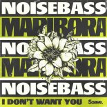 Noisebass - Maribora (I Don't Want You) (Original Mix)